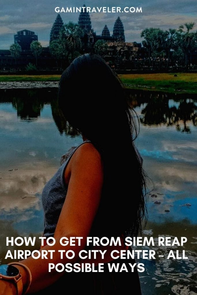 HOW TO GET FROM SIEM REAP AIRPORT TO CITY CENTER – ALL POSSIBLE WAYS