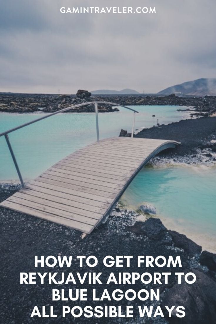 HOW TO GET FROM REYKJAVIK AIRPORT TO BLUE LAGOON – ALL POSSIBLE WAYS