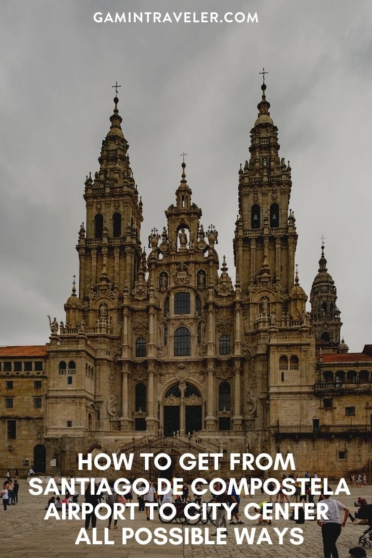 HOW TO GET FROM SANTIAGO DE COMPOSTELA AIRPORT TO CITY CENTER – ALL POSSIBLE WAYS