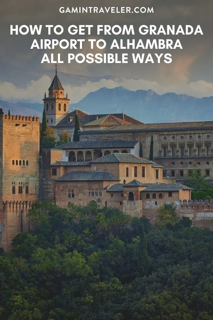 HOW TO GET FROM GRANADA AIRPORT TO ALHAMBRA – ALL POSSIBLE WAYS