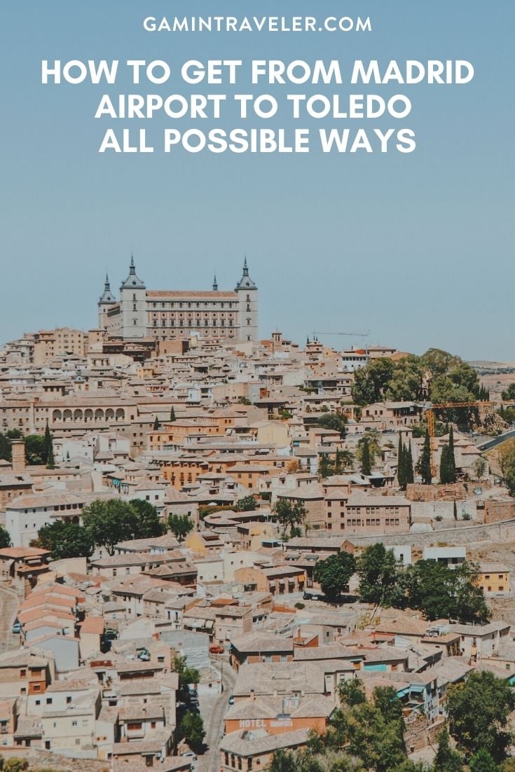 HOW TO GET FROM MADRID AIRPORT TO TOLEDO – ALL POSSIBLE WAYS