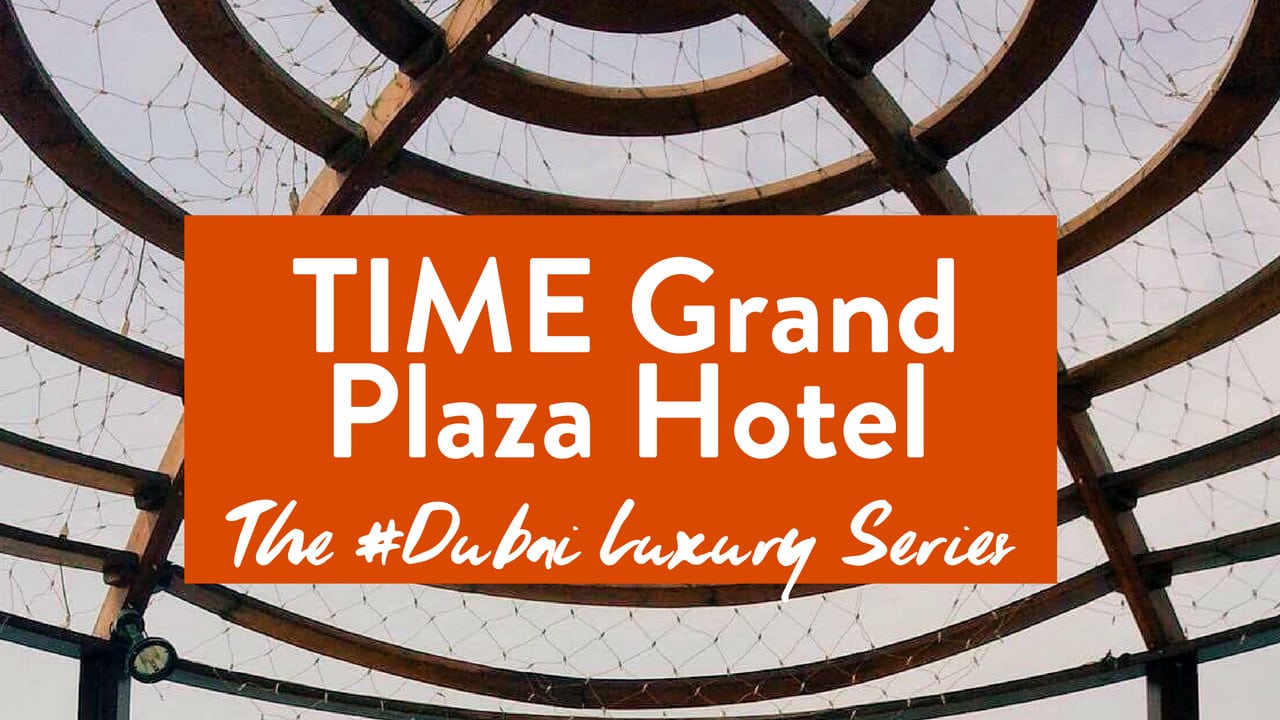 Time Grand Plaza Hotel The Dubai Luxury Series Gamintraveler
