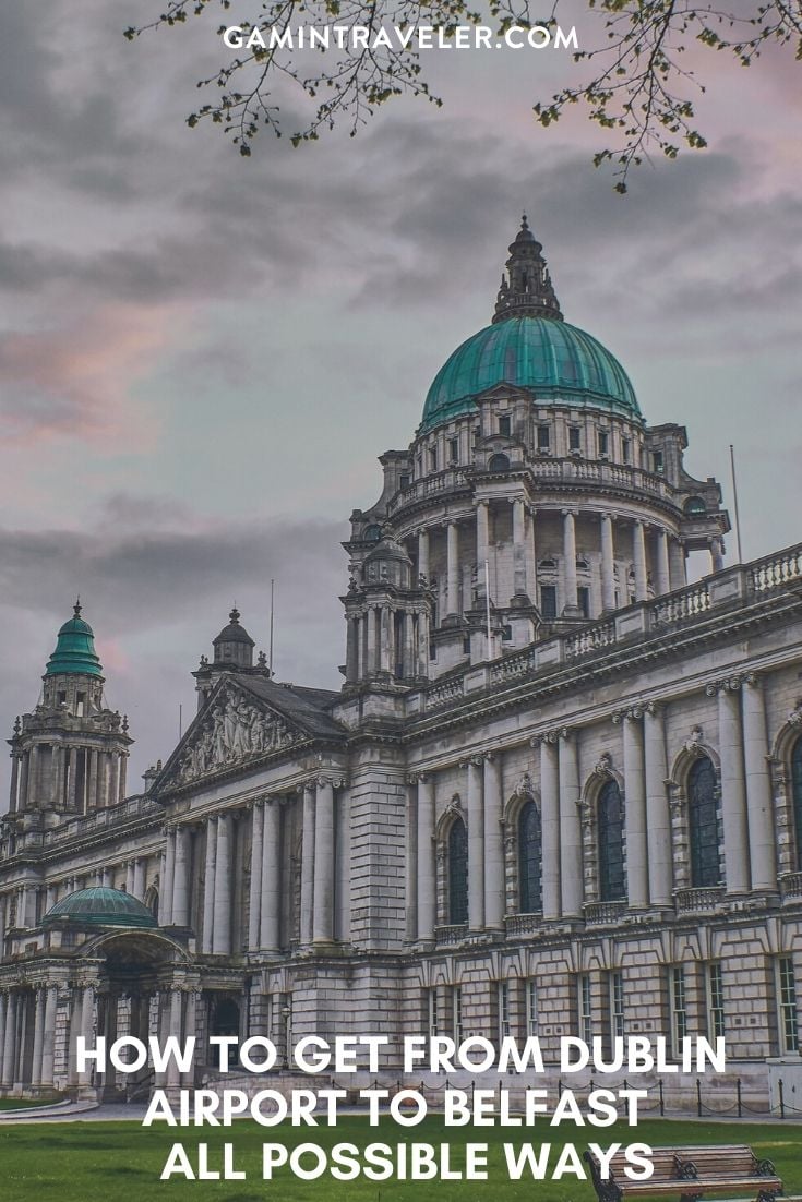How To Get From Dublin Airport To Belfast - All Possible Ways