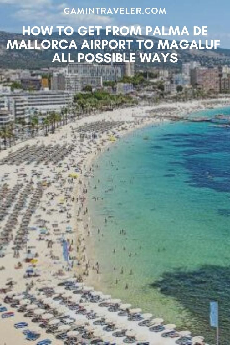 HOW TO GET FROM PALMA DE MALLORCA AIRPORT TO MAGALUF – ALL POSSIBLE WAYS
