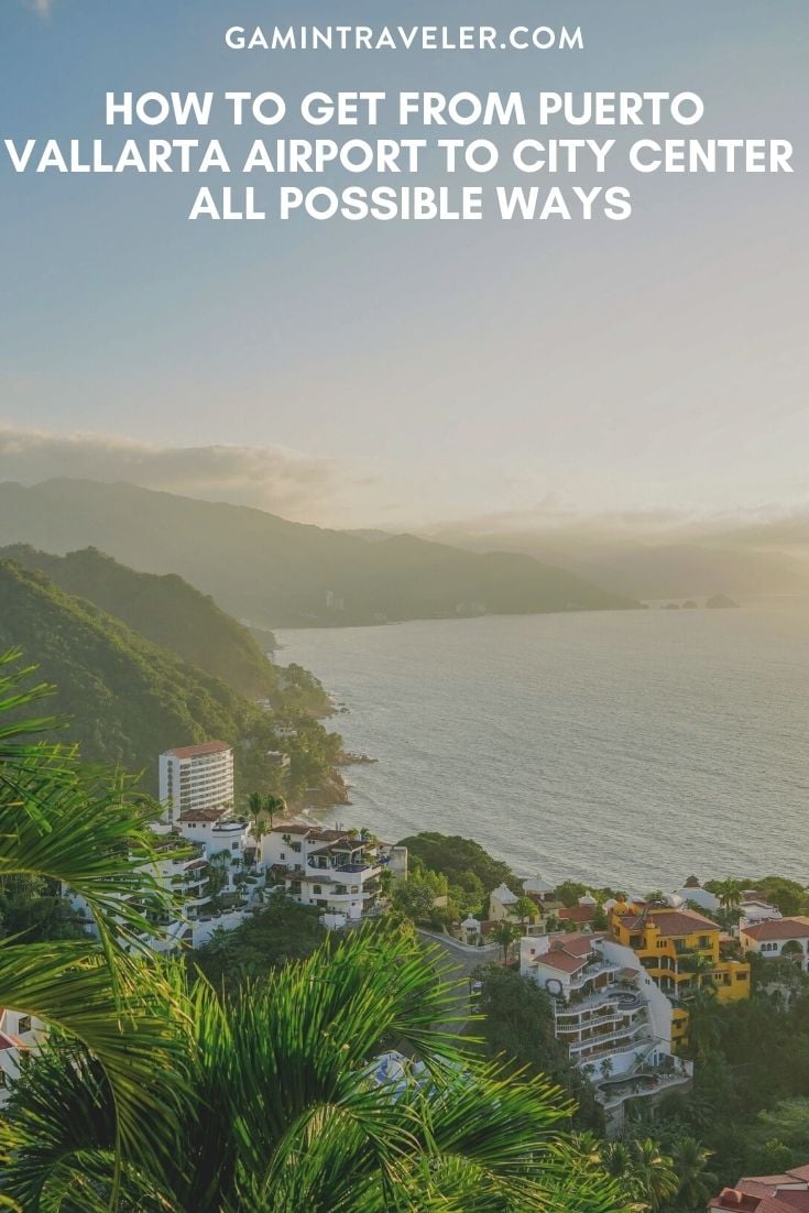 How To Get From Puerto Vallarta Airport To City Center - All Possible Ways, cheapest way from Puerto Vallarta airport to city center, Puerto Vallarta airport to city center, Puerto Vallarta airport to downtown