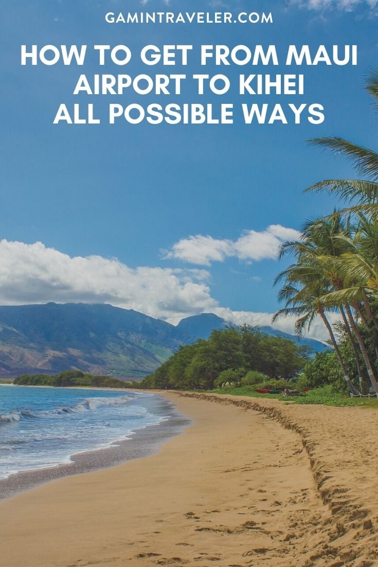 How To Get From Maui Airport To Kihei - All Possible Ways, cheapest way from Maui airport to Kihei, Maui airport to Kihei, kahului airport to Kihei, Maui Airport Bus To Kihei