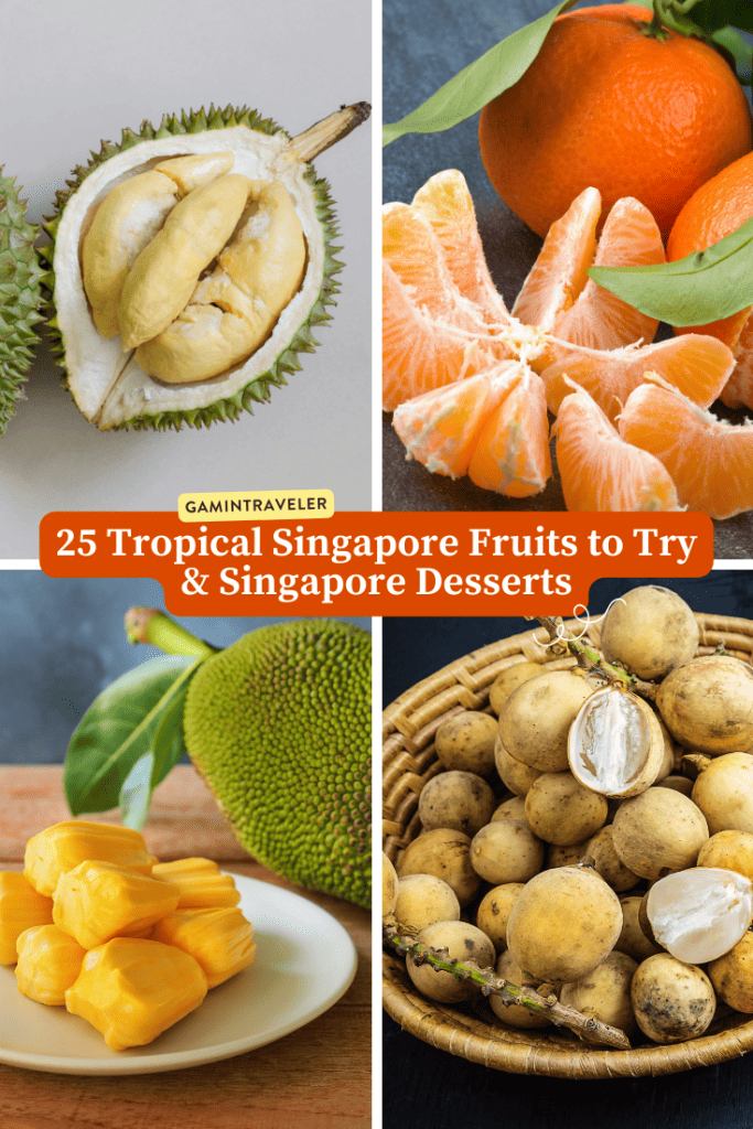 Fruits in Singapore: 25 Tropical Singapore Fruits to Try and Singapore Desserts