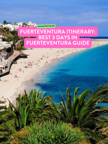 Fuerteventura Itinerary: Best 3 Days in Fuerteventura