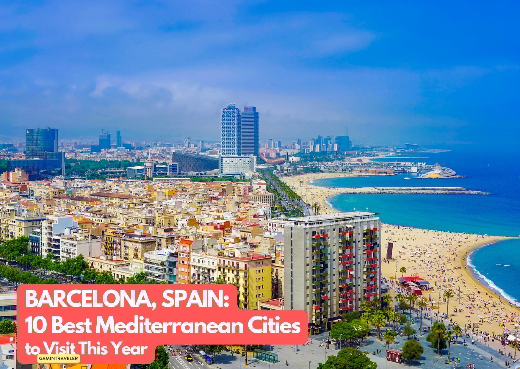 10 Mediterranean Cities You Need to Visit This Year (Before Everyone Else Does) 1 BARCELONA, SPAIN_ 10 Best Mediterranean Cities to Visit This Year