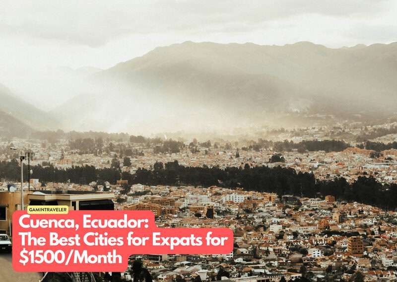 10 Expat-Friendly Cities Where You Can Live Like Royalty for $1,500 a Month (Yes, Really) 7 a city with mountains in the background